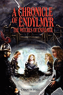 A Chronicle of Endylmyr: The Witches of Endylmyr