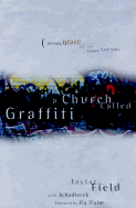 A Church Called Graffiti: Finding Grace on the Lower East Side