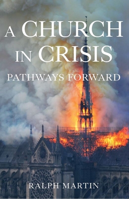 A Church in Crisis: Pathways Forward - Martin, Ralph
