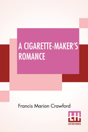 A Cigarette-Maker's Romance