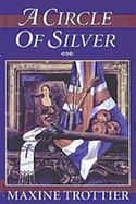 A Circle of Silver: Volume 1