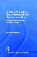 A Citizen's Guide to the Constitution and the Supreme Court: Constitutional Conflict in American Politics