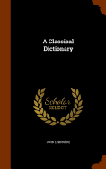 A Classical Dictionary