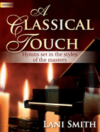 A Classical Touch: Hymns Set in the Styles of the Masters