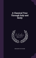 A Classical Tour Through Italy and Sicily