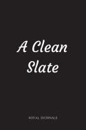 A Clean Slate: Journal Book, 6 X 9 Inch Lined Pages