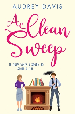 A Clean Sweep: A laugh-out-loud tale of love, lies and second chances ... - Davis, Audrey