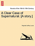 A Clear Case of Supernatural. [A Story.]