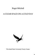 A Clear Space on a Cold Day - Mitchell, Roger