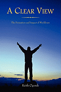 A Clear View: The Formation and Impact of Worldview
