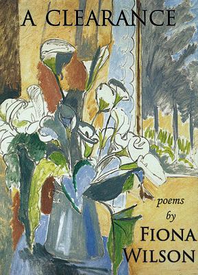 A Clearance: Poems - Wilson, Fiona