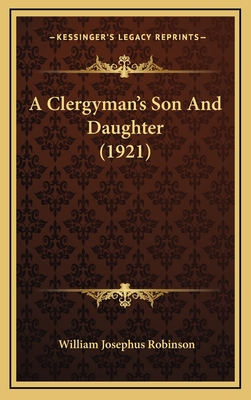 A Clergyman's Son and Daughter (1921) - Robinson, William Josephus