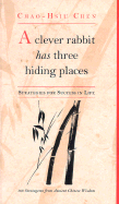 A Clever Rabbit Has Three Hiding Places: Strategies for Success in Life: 108 Stratagems from Ancient Chinese Wisdom