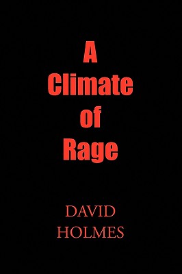 A Climate of Rage - Holmes, David, Dr.