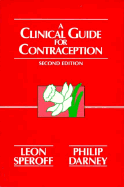 A Clinical Guide for Contraception - Speroff, Leon, MD, and Darney, Philip D, MD, Msc