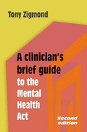 A Clinician's Brief Guide to the Mental Health Act