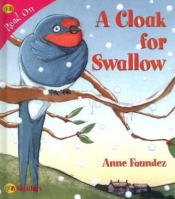 A Cloak for Swallow - Faundez, Anne