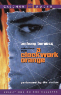 A Clockwork Orange - Burgess, Anthony, and Burgess, Anthony (Read by)