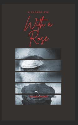 A Closed Eye: : With A Rose - Marie, Tamika