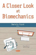 A Closer Look at Biomechanics