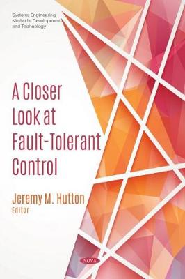 A Closer Look at Fault-Tolerant Control - Hutton, Jeremy M. (Editor)