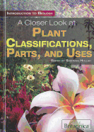 A Closer Look at Plant Classifications, Parts, and Uses