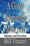 A Closer Relationship With God: Intimacy and Devotion