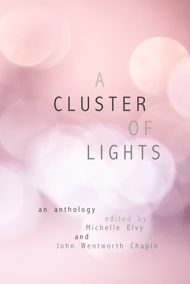 A Cluster of Lights - Elvy, Michelle, and Chapin, John Wentworth