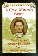 A Coal Miner's Bride: The Diary of Anetka Kaminski