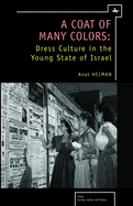 A Coat of Many Colors: Dress Culture in the Young State of Israel