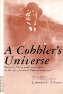 A Cobbler's Universe: Religion, Poetry, and Performance in the Life of a South Italian Immigrant - Albanese, Catherine L, Ms., and Spiziri, Frank S