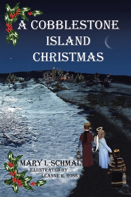 A Cobblestone Island Christmas - Schmal, Mary I