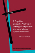 A Cognitive Linguistic Analysis of the English Imperative: With Special Reference to Japanese Imperatives