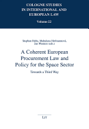 A Coherent European Procurement Law and Policy for the Space Sector: Towards a Third Way