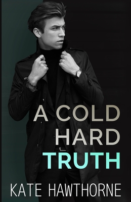 A Cold Hard Truth - Hawthorne, Kate