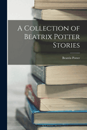 A Collection of Beatrix Potter Stories