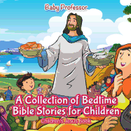 A Collection of Bedtime Bible Stories for Children Children's Jesus Book