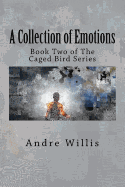A Collection of Emotions: Book Two of the Caged Bird Series