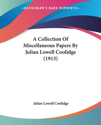 A Collection Of Miscellaneous Papers By Julian Lowell Coolidge (1913) - Coolidge, Julian Lowell