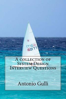 A collection of System Design Interview Questions - Gulli, Antonio
