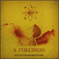 A Collision Or (3 + 4 = 7) - David Crowder Band