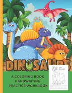 A Coloring Book Handwriting Practice Workbook: Dinosaurs ABC Trace Letters, Alphabet Handwriting Practice workbook for kids. (8"x11") in size with 100 pages. AGE 3+