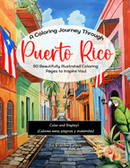 A Coloring Journey Through Puerto Rico: 50 Beautifully Illustrated Coloring Pages to Inspire You