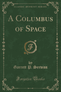 A Columbus of Space (Classic Reprint)