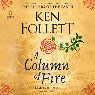 A Column of Fire - Follett, Ken, and Lee, John (Read by)