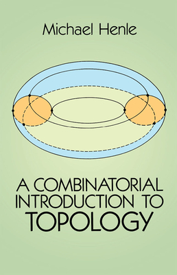 A Combinatorial Introduction to Topology - Henle, Michael