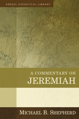 A Commentary on Jeremiah - Shepherd, Michael B
