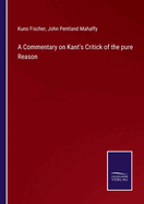 A Commentary on Kant's Critick of the pure Reason