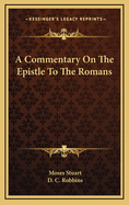 A Commentary On The Epistle To The Romans