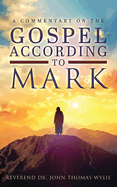 A Commentary on The Gospel According to Mark